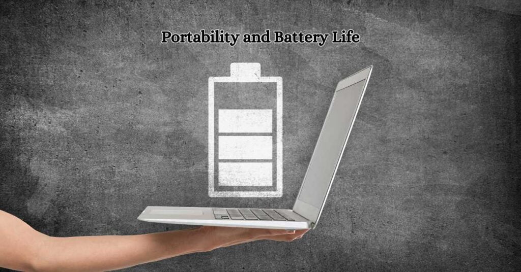 Portability and Battery Life
