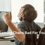 Are Gaming Chairs Bad For Your Back?